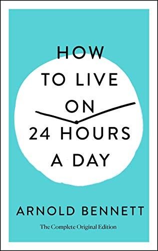 Cover of How to Live on 24 Hours a Day By Arnold Bennett